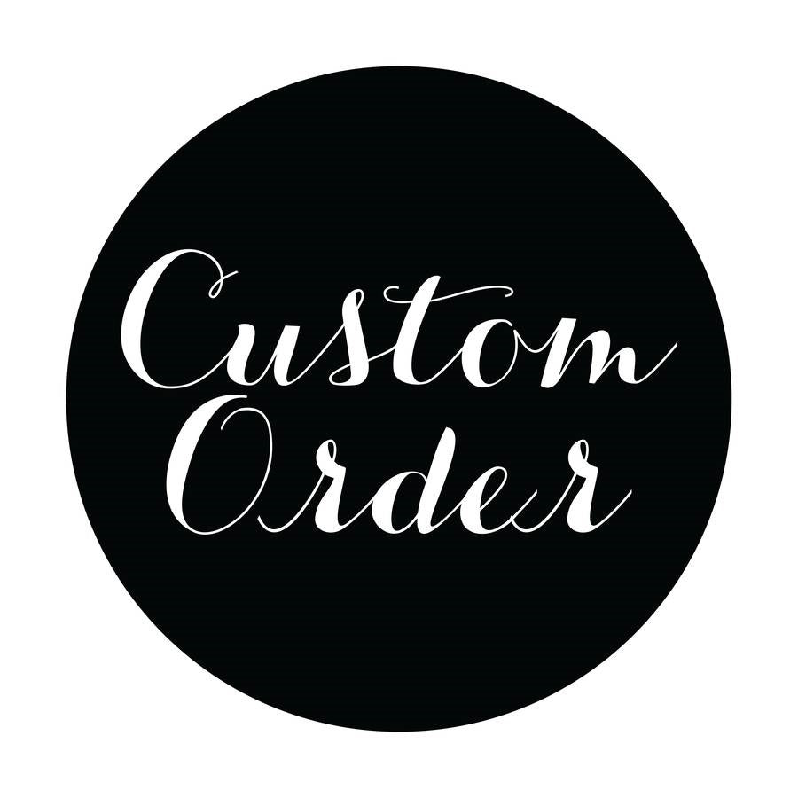 CUSTOM ORDER